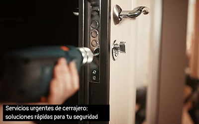Servicios urgentes de cerrajero: soluciones rápidas para tu seguridad